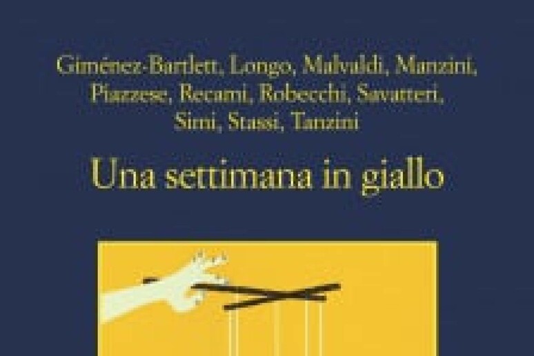 GIMÉNEZ-BARTLETT, LONGO, MALVALDI, MANZINI, PIAZZESE, RECAMI, ROBECCHI, SAVATTERI, SIMI, STASSI, TANZINI,  'UNA SETTIMANA IN GIALLO ' - RIPRODUZIONE RISERVATA